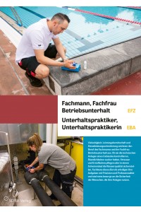 Fachfrau/-mann Betriebsunterhalt EFZ, Unterhaltspraktiker/in EBA
