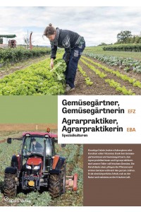 Gemüsegärtner/in EFZ, Agrarpraktiker/in EBA