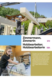 Zimmermann/Zimmerin EFZ, Holzbearbeiter/in EBA