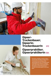 Gipser/in-Trockenbauer/in EFZ, Gipserpraktiker/in EBA