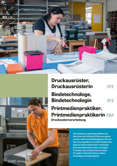 Druckausrüster/in EFZ, Bindetechnologe/in EFZ, Printmedienpraktiker/in EBA