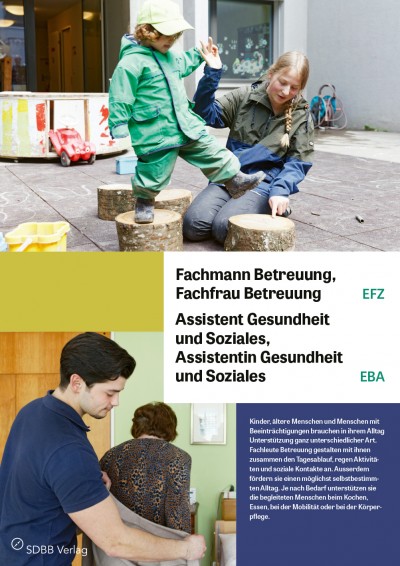 Fachfrau/Fachmann Betreuung EFZ, Assistent/in Gesundheit und Soziales EBA